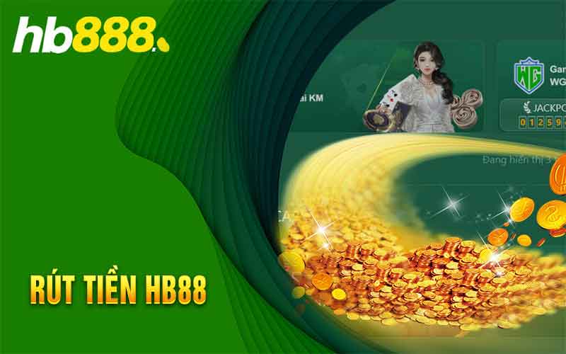 Hướng dẫn rút tiền HB888